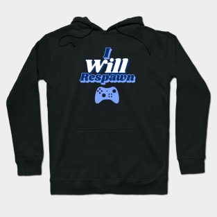 I Will Respawn (Blue) Hoodie